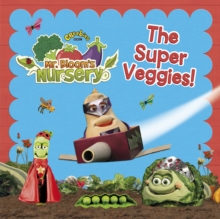 Image for Mr Bloom's Nursery: The Super Veggies!