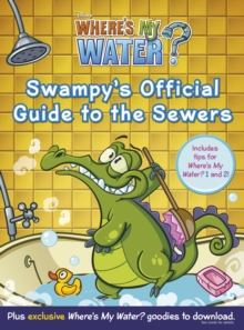 Image for Where's My Water: Swampy's Official Guide to the Sewers