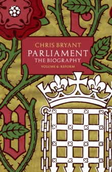 Image for Parliament: The Biography (Volume II - Reform)