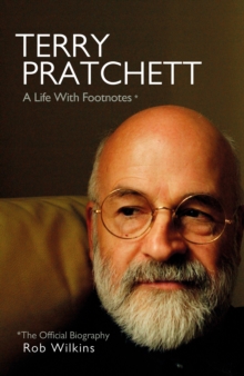 Terry Pratchett  : a life with footnotes - Wilkins, Rob