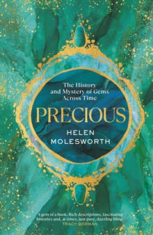 Precious  : the history and mystery of gems across time by Molesworth, Helen cover image