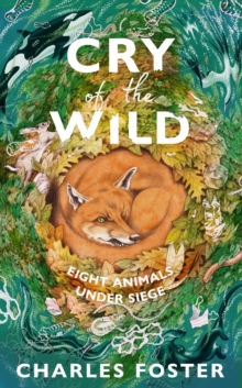Image for Cry of the wild  : eight animals under siege