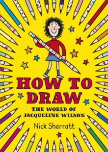 Image for How to draw  : the world of Jacqueline Wilson