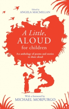 Image for A little, aloud for children  : an anthology of prose and poetry for reading aloud
