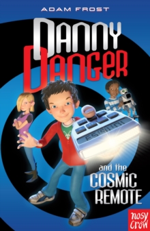 Image for Danny Danger and the cosmic remote