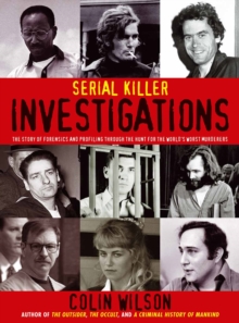 Image for Serial Killer Investigations: The Story of Forensics and Profiling Through the Hunt for the World's Worst Murderers