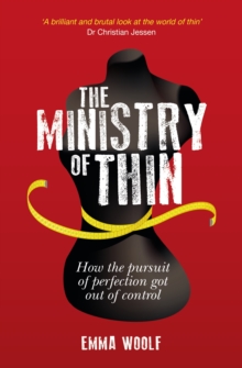 Image for The ministry of thin: how the pursuit of perfection got out of control