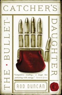 The Bullet-Catcher’s Daughter: The Fall of the Gas-Lit Empire Book One