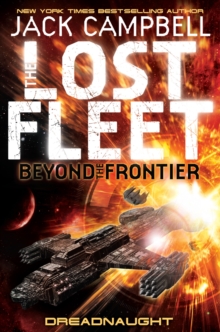 Lost Fleet: Beyond the Frontier – Dreadnaught Book 1