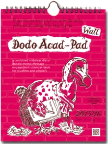 Image for Dodo Wall Acad-Pad Calendar 2015 - 2016 Week to View Academic Mid Year Calendar : A Combined Mid-Year Diary-Doodle-Memo-Message-Engagement-Calendar-Book for Students, Teachers and Scholars