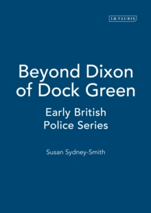 Image for Beyond Dixon of Dock Green: early British police series