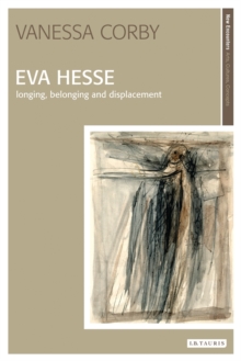 Image for Eva Hesse: longing, belonging and displacement