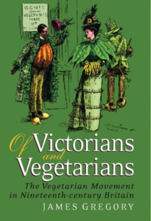 Image for Of Victorians and vegetarians: the vegetarian movement in nineteenth-century Britain