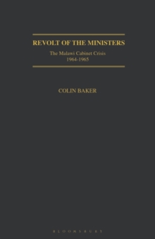 Image for Revolt of the Ministers: The Malawi Cabinet Crisis 1964-1965