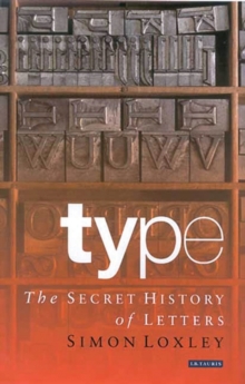 Image for Type: the secret history of letters