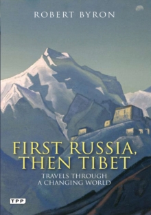 Image for First Russia, then Tibet: travels through a changing world