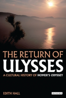Image for The return of Ulysses: a cultural history of Homer's Odyssey