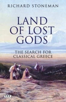Image for Land of Lost Gods: The Search for Classical Greece