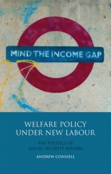 Image for Welfare policy under New Labour: the politics of social security reform
