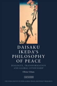 Image for Daisaku Ikeda's philosophy of peace: dialogue, transformation and global civilization