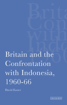 Image for Britain and the confrontation with Indonesia, 1960-1966