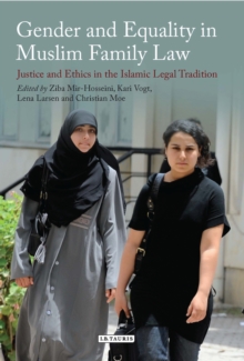 Image for Gender and equality in Muslim family law: justice and ethics in the Islamic legal tradition