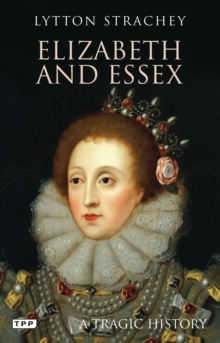 Image for Elizabeth and Essex: a tragic history
