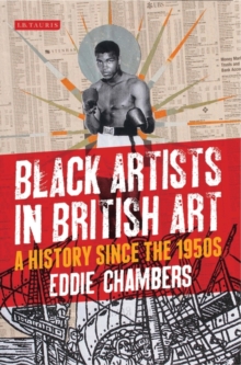 Image for Black artists in British art: a history since the 1950s to the present