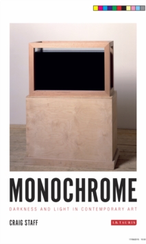 Image for Monochrome: Darkness and Light in Contemporary Art