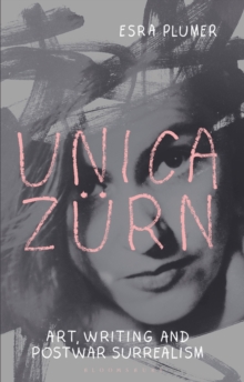 Image for Unica Zurn: art, writing and postwar surrealism