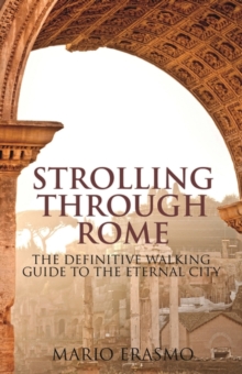 Image for Strolling Through Rome : The Definitive Walking Guide to the Eternal City