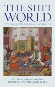 Image for The Shi'i world: pathways in tradition and modernity
