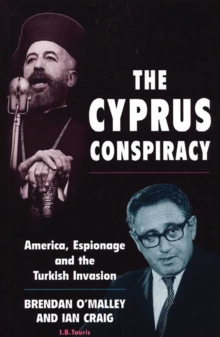 Image for The Cyprus conspiracy: America, espionage and the Turkish invasion