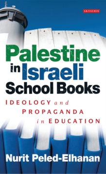 Image for Palestine in Israeli School Books: Ideology and Propaganda in Education