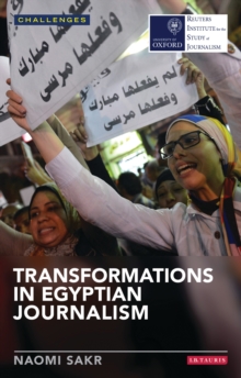 Image for Transformations in Egyptian journalism: media and the Arab uprisings