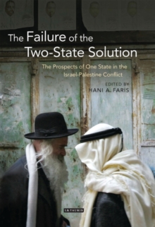 Image for The failure of the two-state solution: the prospects of one state in the Israel-Palestine conflict