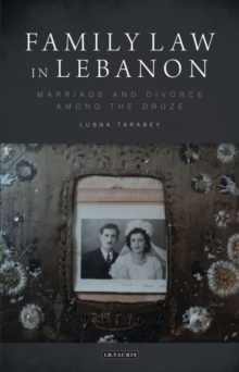 Image for Family law in Lebanon: marriage and divorce among the Druze