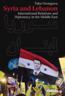 Image for Syria and Lebanon: international relations and diplomacy in the Middle East
