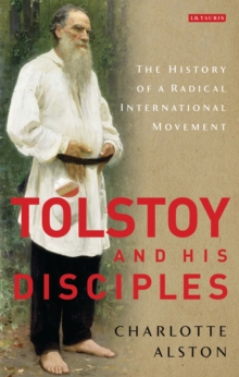 Image for Tolstoy and his Disciples: The History of a Radical International Movement