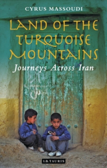 Image for Land of the Turquoise Mountains: Journeys Across Iran