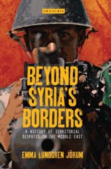 Image for Beyond Syria's borders: a history of territorial disputes in the Middle East