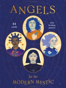 Angels for the Modern Mystic: 44 Cards with Healing Powers