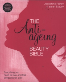 Image for The Anti-Ageing Beauty Bible Everything you need to look and feel gorgeous