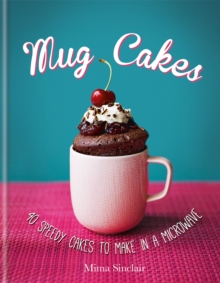 Image for Mug cakes  : 40 speedy cakes to make in a microwave