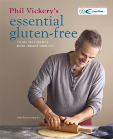 Image for Phil Vickery's essential gluten-free  : 175 recipes that wil revolutionise your diet