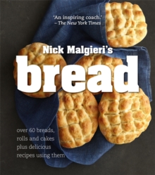Bread: Over 60 breads, rolls and cakes plus delicious recipes using them
