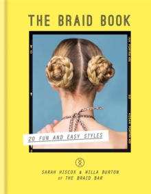 Image for The braid book  : 20 fun and easy styles