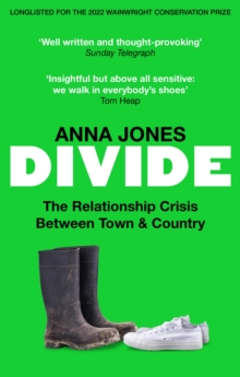 Divide: The relationship crisis between town and country: Longlisted for The 2022 Wainwright Prize for writing on CONSERVATION