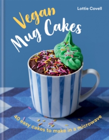 Image for Vegan mug cakes  : 40 easy cakes to make in a microwave