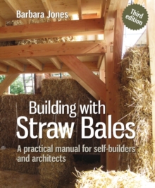Image for Building with straw bales: a practical manual for self-builders and architects